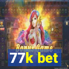 77k bet